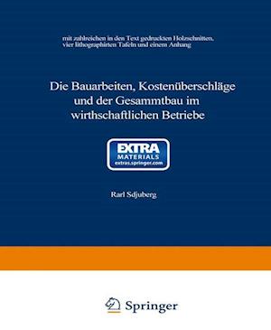 Die Bauarbeiten, Kostenuberschlage und der Gesammtbau im wirthschaftlichen Betriebe