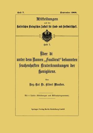 Über die unter dem Namen „Faulbrut“ bekannten seuchenhaften Bruterkrankungen der Honigbiene