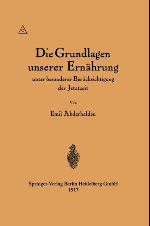 Die Grundlagen unserer Ernährung unter besonderer Berücksichtigung der Jetztzeit