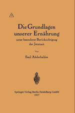 Die Grundlagen unserer Ernährung unter besonderer Berücksichtigung der Jetztzeit