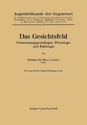 Das Gesichtsfeld Untersuchungsgrundlagen, Physiologie und Pathologie