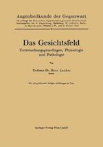 Das Gesichtsfeld Untersuchungsgrundlagen, Physiologie und Pathologie