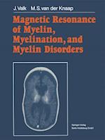 Magnetic Resonance of Myelin, Myelination, and Myelin Disorders