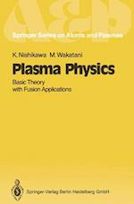 Plasma Physics : Basic Theory with Fusion Applications 