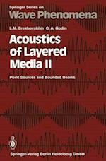 Acoustics of Layered Media II : Point Sources and Bounded Beams 