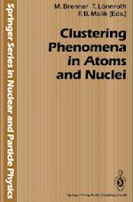 Clustering Phenomena in Atoms and Nuclei