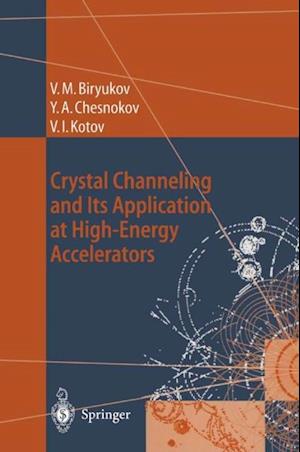 Crystal Channeling and Its Application at High-Energy Accelerators