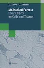 Mechanical Forces: Their Effects on Cells and Tissues