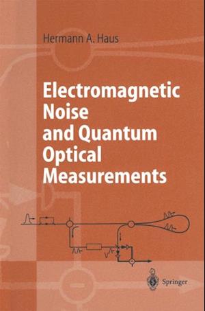 Electromagnetic Noise and Quantum Optical Measurements