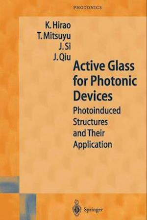 Active Glass for Photonic Devices : Photoinduced Structures and Their Application