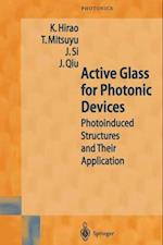 Active Glass for Photonic Devices : Photoinduced Structures and Their Application 