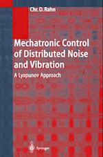 Mechatronic Control of Distributed Noise and Vibration