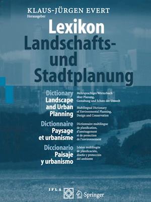 Lexikon — Landschafts- und Stadtplanung / Dictionary — Landscape and Urban Planning / Dictionnaire — Paysage et urbanisme / Diccionario — Paisaje y urbanismo