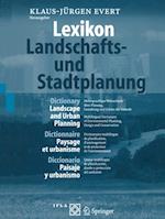 Lexikon — Landschafts- und Stadtplanung / Dictionary — Landscape and Urban Planning / Dictionnaire — Paysage et urbanisme / Diccionario — Paisaje y urbanismo