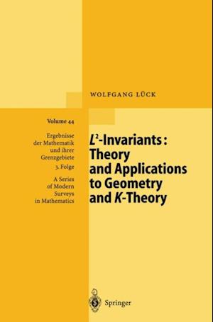 L2-Invariants: Theory and Applications to Geometry and K-Theory