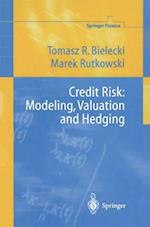 Credit Risk: Modeling, Valuation and Hedging 