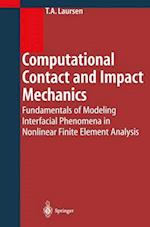 Computational Contact and Impact Mechanics : Fundamentals of Modeling Interfacial Phenomena in Nonlinear Finite Element Analysis 