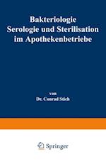 Bakteriologie Serologie und Sterilisation im Apothekenbetriebe