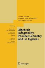 Algebraic Integrability, Painleve Geometry and Lie Algebras