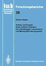 Aufbau und Einsatz eines mobilen Roboters mit unabhängiger Lokomotions- und Manipulationskomponente