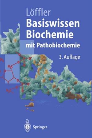 Basiswissen Biochemie mit Pathobiochemie