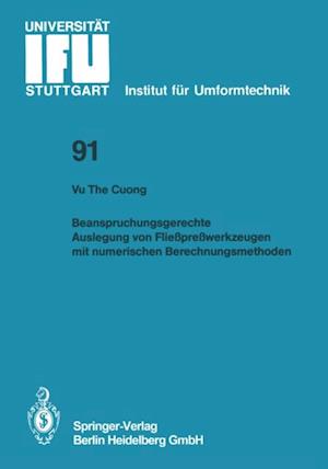 Beanspruchungsgerechte Auslegung von Fließpreßwerkzeugen mit numerischen Berechnungsmethoden