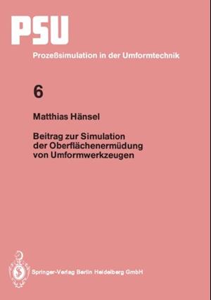 Beitrag zur Simulation der Oberflächenermüdung von Umformwerkzeugen