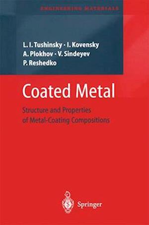 Coated Metal : Structure and Properties of Metal-Coating Compositions