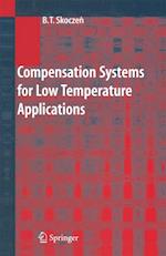 Compensation Systems for Low Temperature Applications