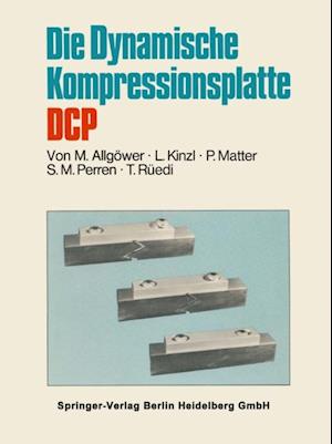 Die Dynamische Kompressionsplatte DCP