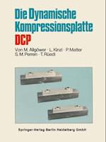 Die Dynamische Kompressionsplatte DCP