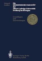 Die Medizinische Fakultät der Albert-Ludwigs-Universität Freiburg im Breisgau