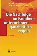 Die Nachfolge im Familienunternehmen ganzheitlich regeln