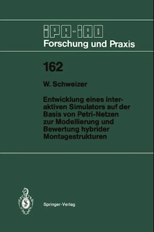 Entwicklung eines interaktiven Simulators auf der Basis von Petri-Netzen zur Modellierung und Bewertung hybrider Montagestrukturen