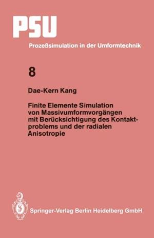 Finite Elemente Simulation von Massivumformvorgängen mit Berücksichtigung des Kontaktproblems und der radialen Anisotropie