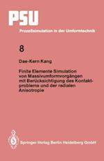 Finite Elemente Simulation von Massivumformvorgängen mit Berücksichtigung des Kontaktproblems und der radialen Anisotropie