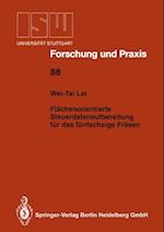 Flächenorientierte Steuerdatenaufbereitung für das fünfachsige Fräsen