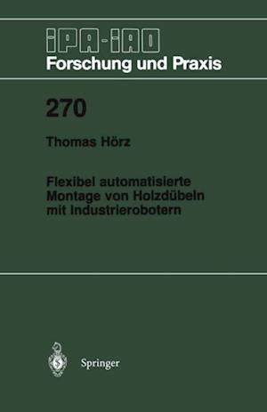 Flexibel automatisierte Montage von Holzdübeln mit Industrierobotern