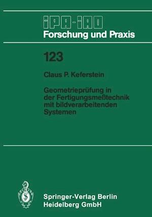 Geometrieprüfung in der Fertigungsmeßtechnik mit bildverarbeitenden Systemen