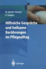 Hilfreiche Gespräche und heilsame Berührungen im Pflegealltag