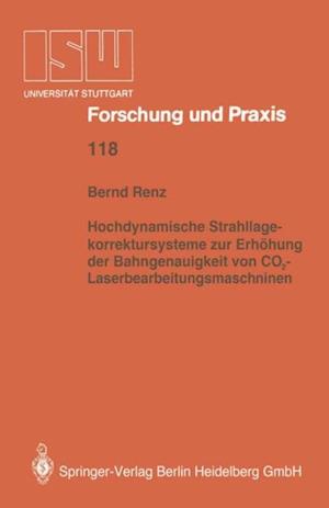 Hochdynamische Strahllagekorrektursysteme zur Erhöhung der Bahngenauigkeit von CO2-Laserbearbeitungsmaschinen