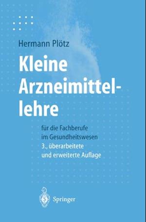 Kleine Arzneimittellehre für die Fachberufe im Gesundheitswesen