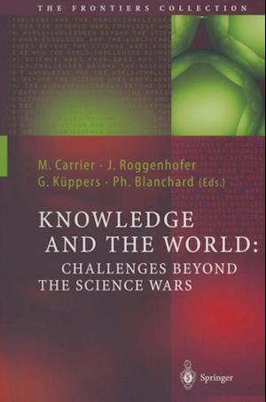 Knowledge and the World: Challenges Beyond the Science Wars