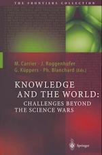 Knowledge and the World: Challenges Beyond the Science Wars