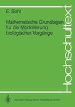 Mathematische Grundlagen für die Modellierung biologischer Vorgänge