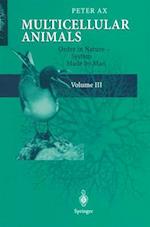 Multicellular Animals : Volume III: Order in Nature - System Made by Man 