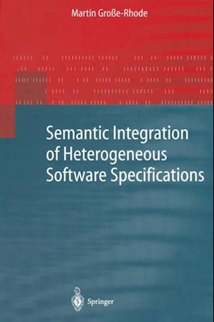 Semantic Integration of Heterogeneous Software Specifications