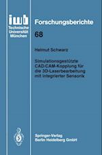 Simulationsgestützte CAD/CAM-Kopplung für die 3D-Laserbearbeitung mit integrierter Sensorik