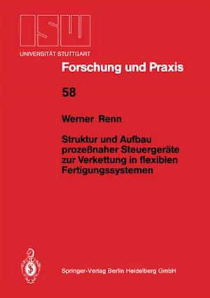 Struktur und Aufbau prozeßnaher Steuergeräte zur Verkettung in flexiblen Fertigungssystemen