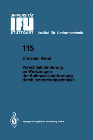 Verschleißminderung an Werkzeugen der Kaltmassivumformung durch Ionenstrahltechniken